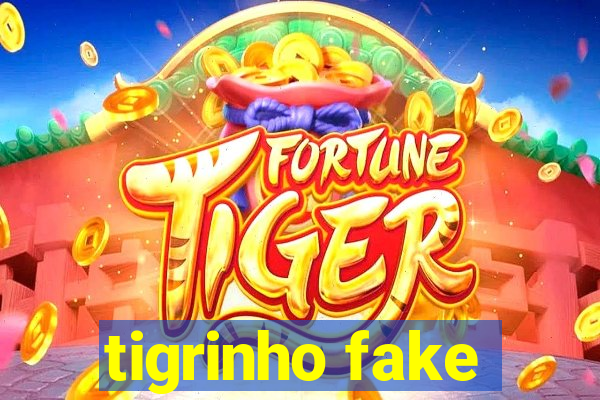 tigrinho fake